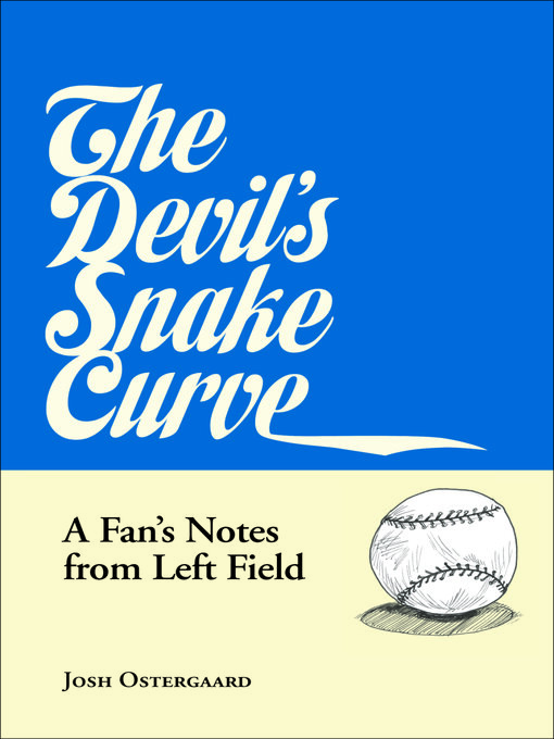 Title details for The Devil's Snake Curve by Josh Ostergaard - Available
